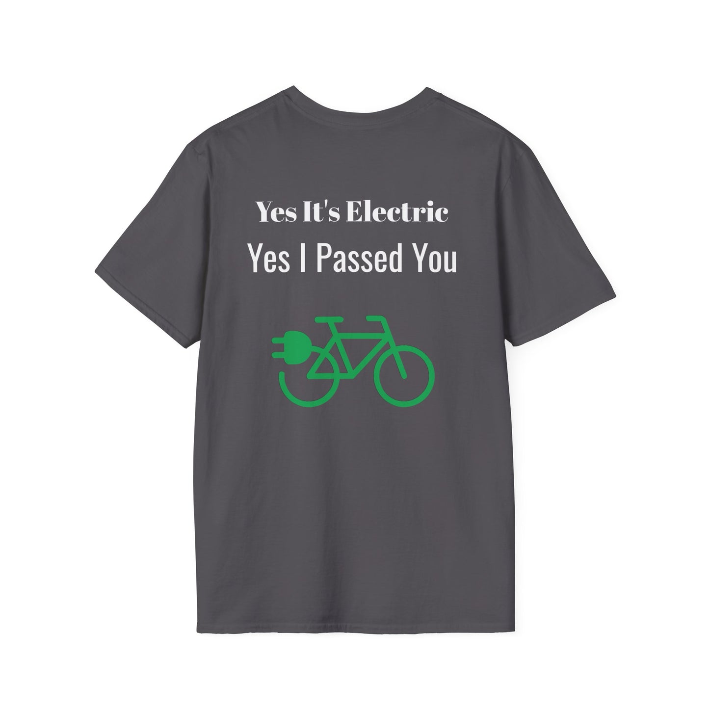 "Yes It's Electric. Yes I Passed You" (Back of shirt) Various colors. Unisex Softstyle T-Shirt