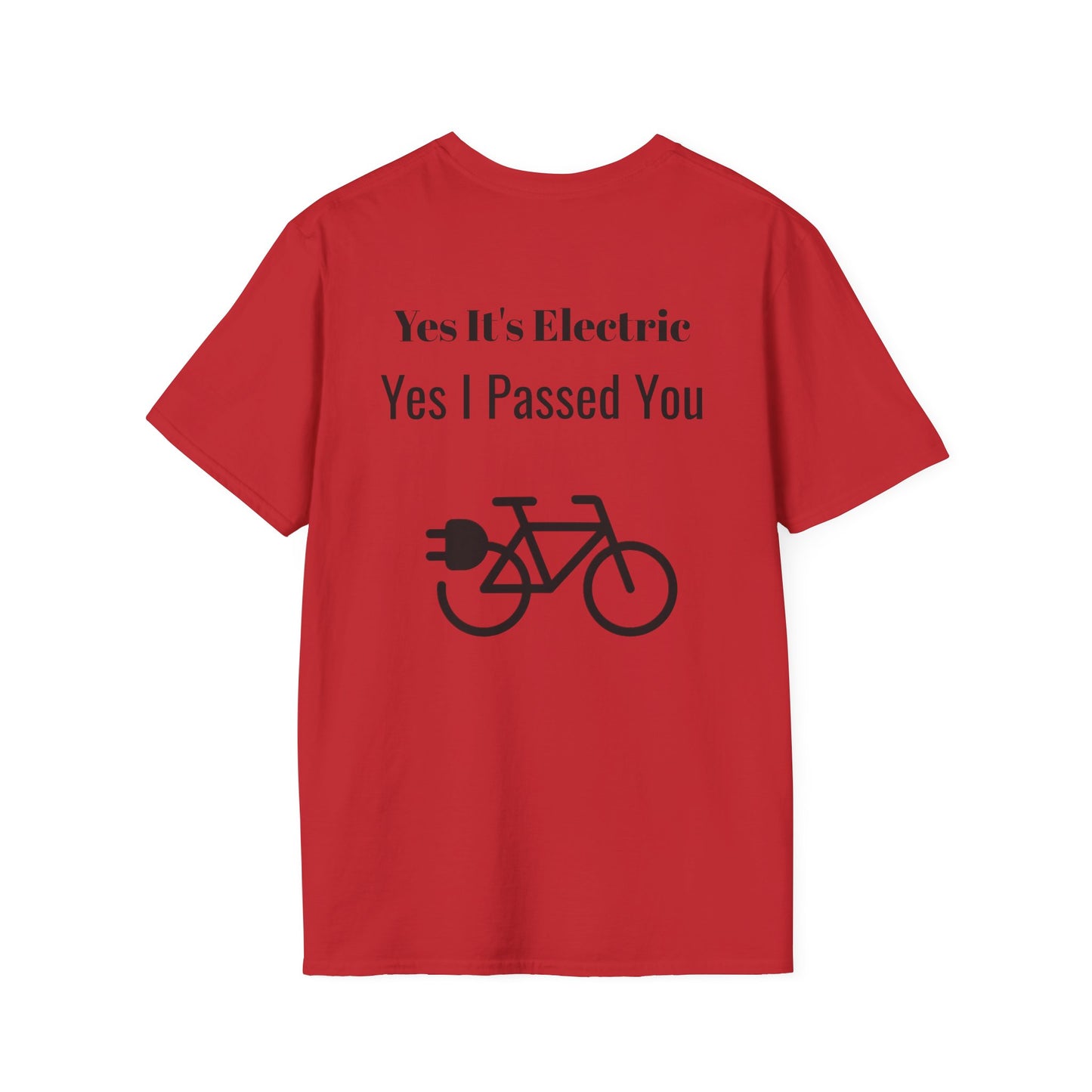 "Yes It's Electric. Yes I Passed You" (Back of shirt) Various colors. Unisex Softstyle T-Shirt