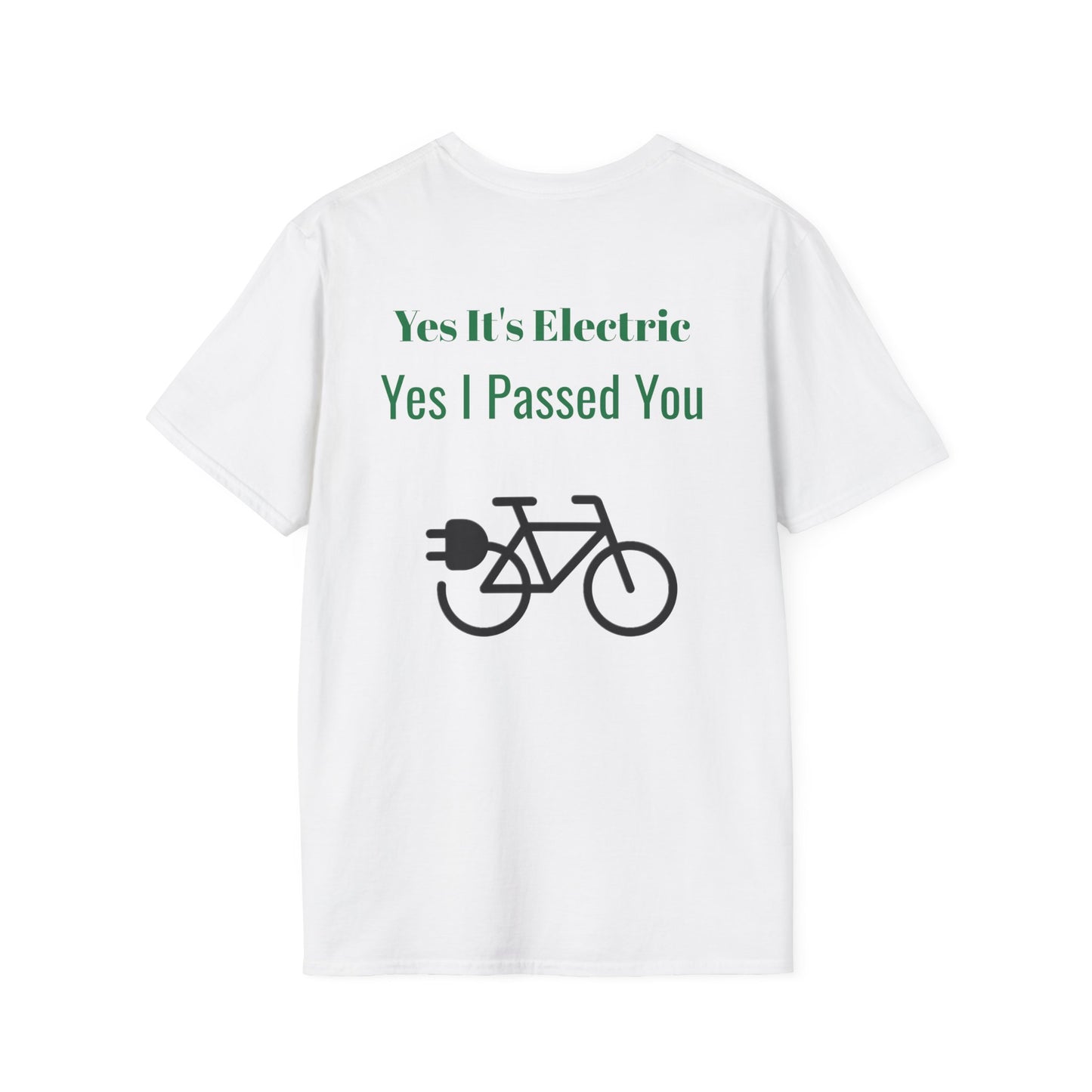 "Yes It's Electric. Yes I Passed You" (Back of shirt) Various colors. Unisex Softstyle T-Shirt