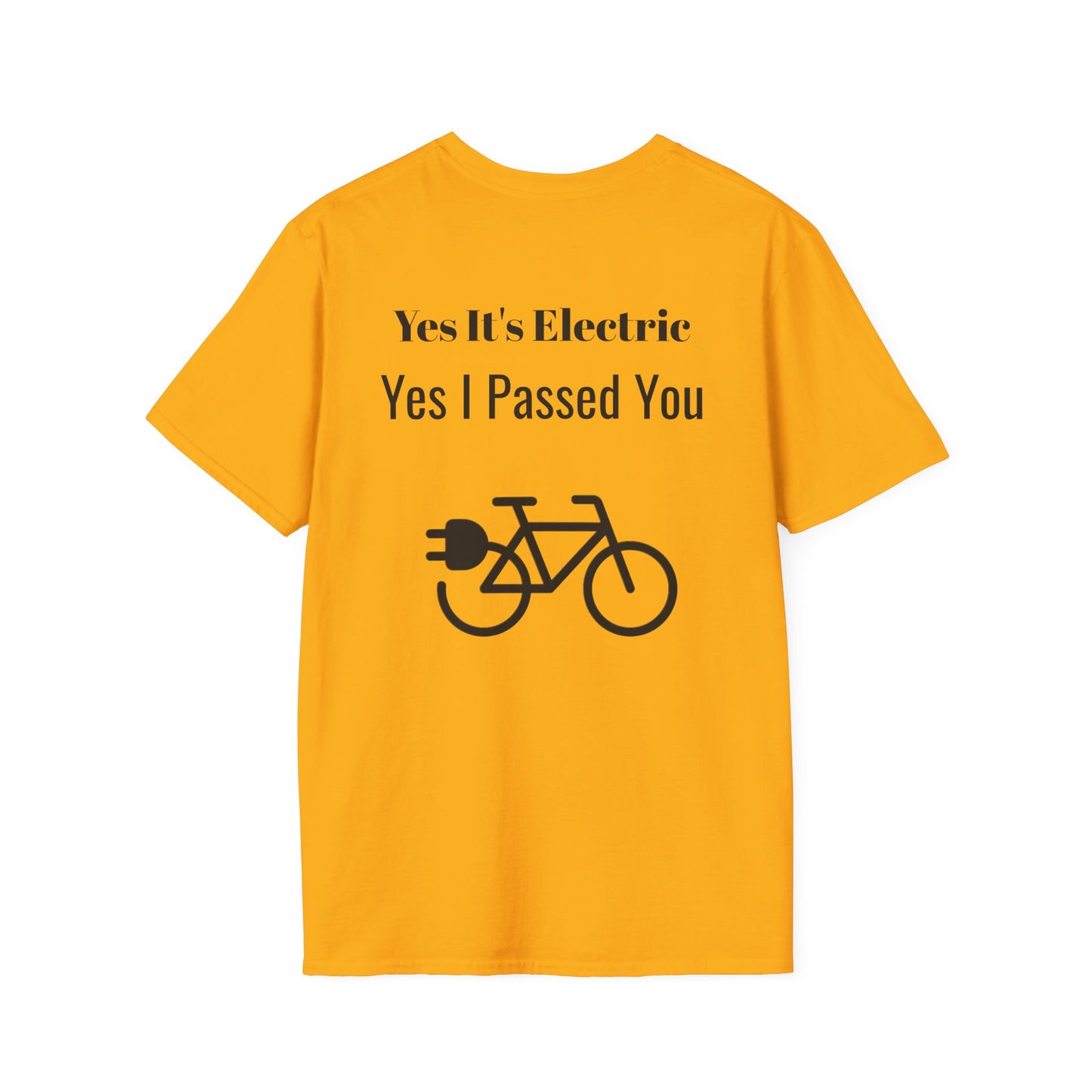 "Yes It's Electric. Yes I Passed You" (Back of shirt) Various colors. Unisex Softstyle T-Shirt