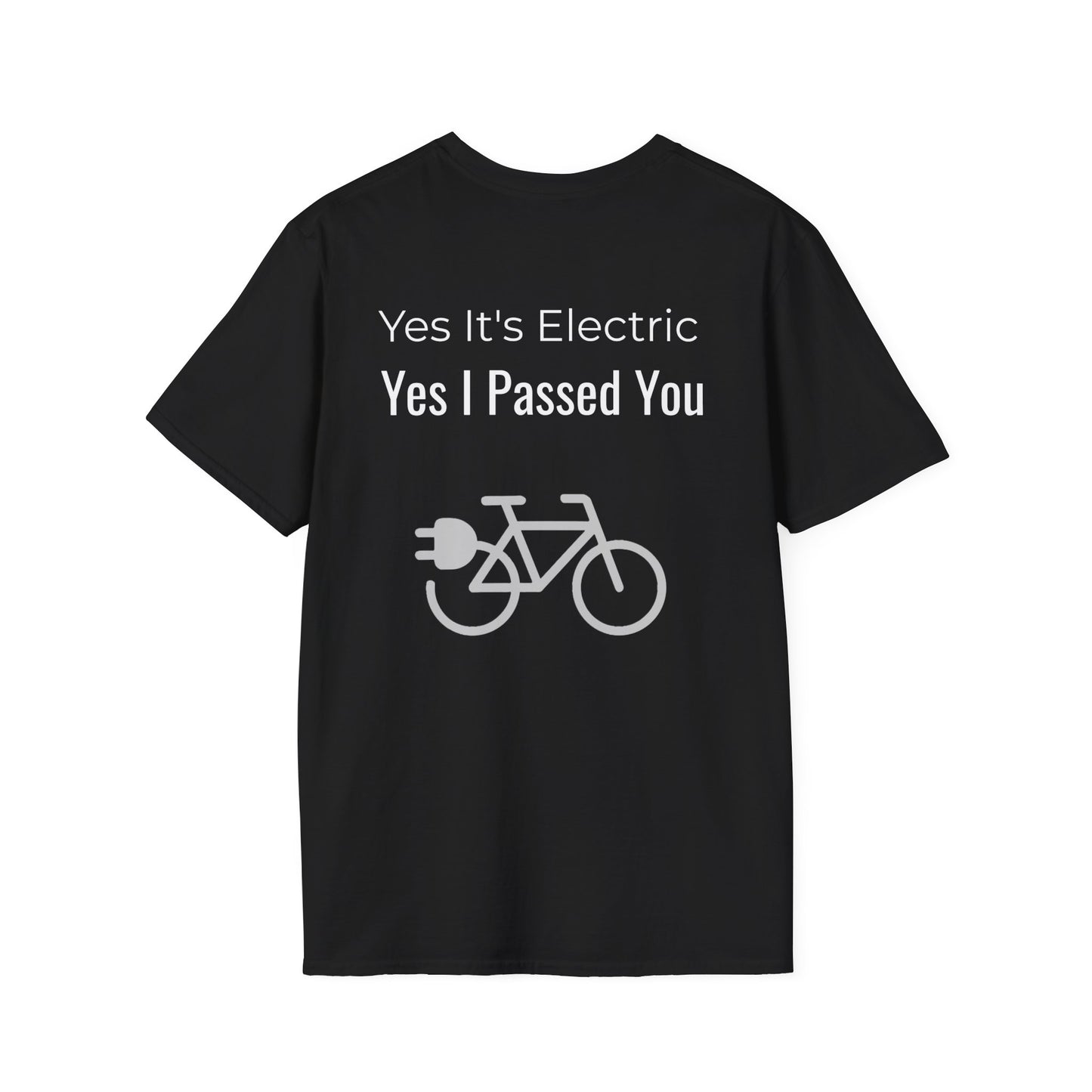 "Yes It's Electric. Yes I Passed You" (Back of shirt) Various colors. Unisex Softstyle T-Shirt